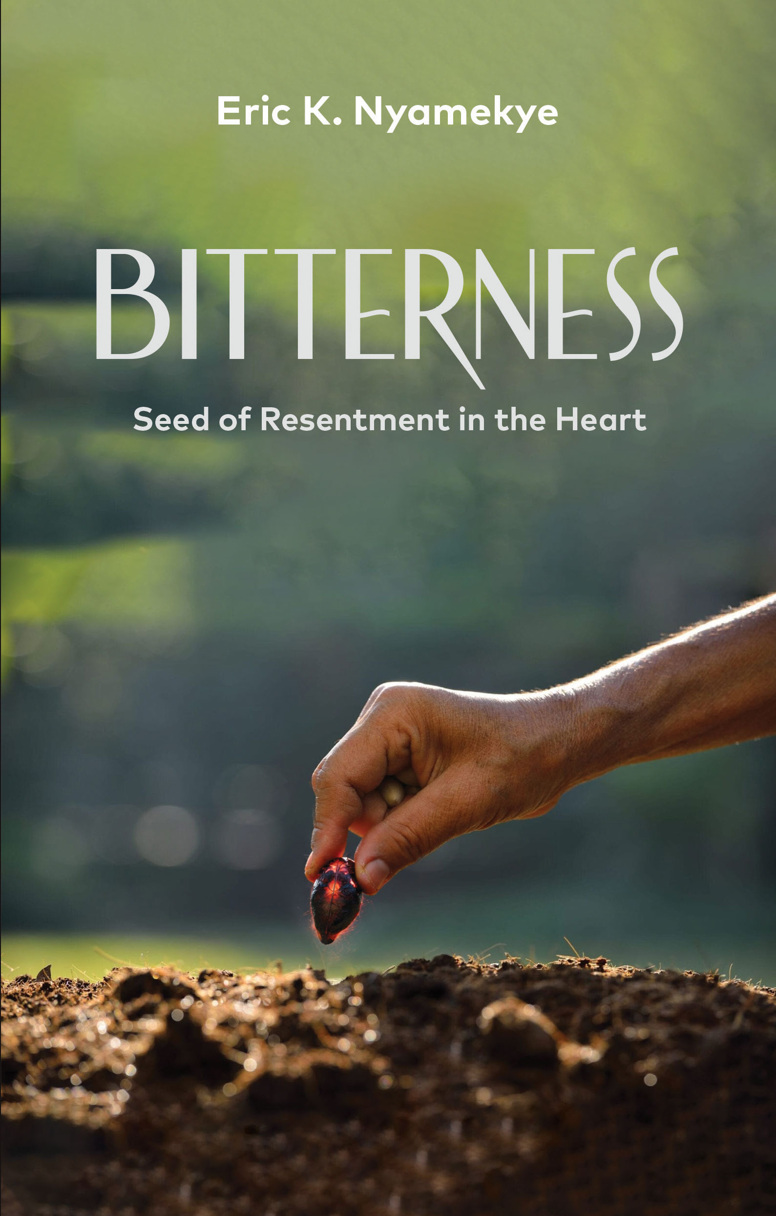 Bitterness: Seed of Resentment in the Heart